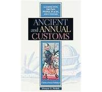 Ancient and Annual Customs, Looking into the Past Dwayne E. Pickels (Auteur)