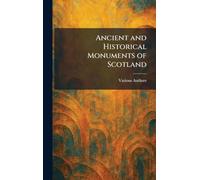 Ancient and Historical Monuments of Scotland