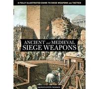 Ancient and Medieval Siege Weapons by Konstantin Nossov Konstantin Nossov (Auteur)