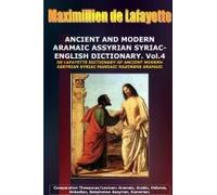 Ancient And Modern Aramaic Assyrian Syriac-English Dictionary. Vol. 4