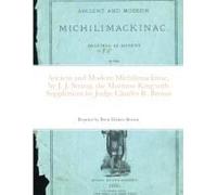 Ancient And Modern Michilimackinac, By J. J. Strange, The Mormon King With Supplement By Judge Charles R. Brown