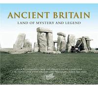 Ancient Britain: Land Of Mystery And Legend