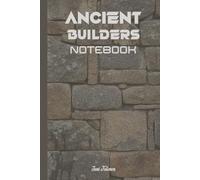 ANCIENT BUILDERS NOTEBOOK FOR YOUR DREAMS AND IDEAS SO YOU CAN MAKE LONG LASTING PLANS AND MAKE DREAMS COME TRUE WITH THIS ANCIENT AND SCI FI VIBE NOTEBOOK: For Teens, Adults and Seniors