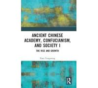 Ancient Chinese Academy, Confucianism, And Society I