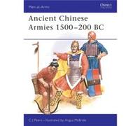 Ancient Chinese Armies 1500200 BC by CJ Peers C.J. Peers (Auteur)
