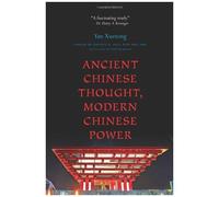 Ancient Chinese Thought, Modern Chinese Power