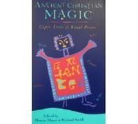 Ancient Christian Magic: Coptic Texts of Ritual Power