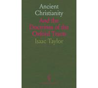 Ancient Christianity: And the Doctrines of the Oxford Tracts