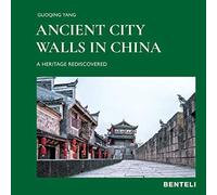 Ancient City Walls In China : A Heritage Recovered