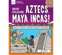 ANCIENT CIVILIZATIONS AZTECS MAYA INCAS by ANITA YASUDA Illustrated by Tom Casteel Anita Yasuda (Auteur)