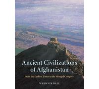 Ancient Civilizations of Afghanistan From the Earliest Times to the Mongol Conquest - Warwick Ball - Reaktion Books - ebook (ePub) - Livre