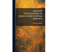 Ancient Civilizations of Mexico and Central America