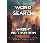 Ancient Civilizations Word Search: 80 Ancient Cultures, Empires & Cities-Themed Large-Print Puzzles - 1,600+ Words to Find - Puzzle Games for Adults - ... Gift for Puzzle Fans & History Buffs