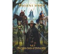 Ancient Dawn: The Seven Seals of Divine Will