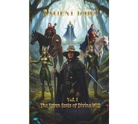 Ancient Dawn: The Seven Seals of Divine Will