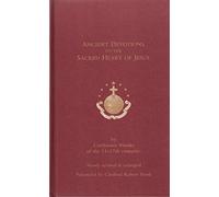 Ancient Devotions to the Sacred Heart of Jesus: by Carthusian monks of the 14-17th centuries
