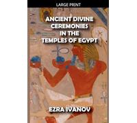 Ancient Divine Ceremonies in the Temples of Egypt