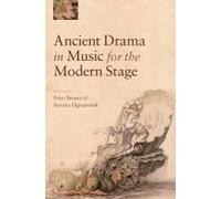 Ancient Drama In Music For The Modern Stage
