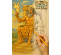 Ancient Dreams of Greece Coloring Book: A Journey Through Myth, Heroic Legend, and the Everyday Life of the Classical World