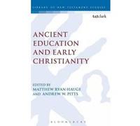 Ancient Education and Early Christianity - [Version Originale] Andrew W Pitts, Matthew Ryan Hauge (Auteur)