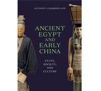 Ancient Egypt and Early China - Anthony J. BarbieriLow - University of Washington Press - Livre en Anglais - Hardback Anthony J. BarbieriLowAnthony J. BarbieriLow (Auteur)