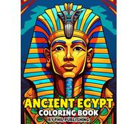 Ancient Egypt Coloring Book: 50 Simple images of Pharaohs, Mummy, Pyramids, symbols and More! (Coloring Through Time and Eras)