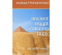 ancient egypt coloring book: tut ankh amun