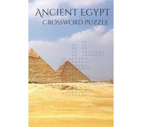 Ancient Egypt Crossword Puzzle Book: Crossword Puzzles with Easy to Read Print about Ancient Egypt, Pharaohs, the Great Pyramids, and More | 6x9 ... Vacations, Holidays, Leisure, and God Lovers