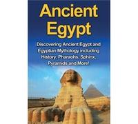 Ancient Egypt Discovering Ancient Egypt and Egyptian Mythology including History Pharaohs Sphinx Pyramids and More - Nick Plesiotis - Ingram Publishing - Nick PlesiotisNick Plesiotis (Auteur)