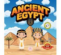 Ancient Egypt for Kids: Learn About Pyramids, Mummies, Pharaohs, Gods, and More!