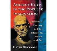Ancient Egypt in the Popular Imagination - David Huckvale - McFarland amp Co Inc - Livre en Anglais - Paperback David HuckvaleDavid Huckvale (Auteur)