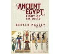 Ancient Egypt Light Of The World Vol 1