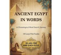 Ancient Egypt Word Search Large Print: A chronological journey through Egyptian history. One puzzle at a time. Over 100 word search puzzles!