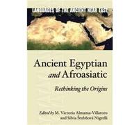 Ancient Egyptian and Afroasiatic: Rethinking the Origins