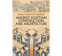 Ancient Egyptian Construction and Architecture
