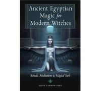 Ancient Egyptian Magic for Modern Witches by Ellen Cannon Ellen Cannon Reed Reed Ellen Cannon Ellen Cannon Reed Reed (Auteur)