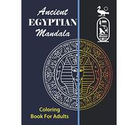 Ancient Egyptian Mandala Coloring Book for Adults: Egyptian Coloring Book | Mandalas with Egyptian Mythology Designs to Relieve Stress