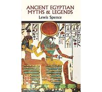 Ancient Egyptian Myths and Legends by Lewis Spence (1990-12-01)