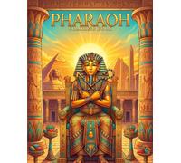 Ancient Egyptian Pharaohs Coloring Book: Illustrations of Pharaohs, Temples & Royal Life for Teens and Adults