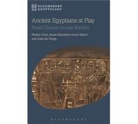 Ancient Egyptians at Play by Voogt & Dr Alex de Assistant Curator of African Ethnology & American Museum of Natural History & New York & USA Alex De Voogt, Walter Crist, Anne - Elizabeth Dunn - Vaturi