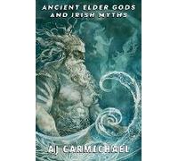 Ancient Elder Gods And Irish Myths