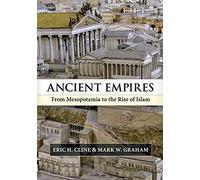 Ancient Empires: From Mesopotamia to the Rise of Islam
