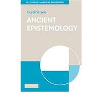 Ancient Epistemology, Key Themes in Ancient Philosophy Lloyd Gerson (Auteur)