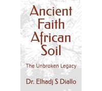 Ancient Faith African Soil: The Unbroken Legacy