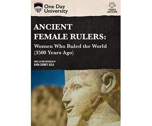 Ancient Female Rulers: Women Who Ruled the World (3500 Years Ago)