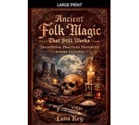 Ancient Folk Magic That Still Works