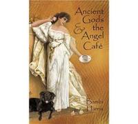 Ancient Gods and the Angel Caf The Fifth Book of the Afterlife Series - Bambi Harris - Author Solutions Inc - Livre en Anglais Bambi HarrisBambi Harris (Auteur)