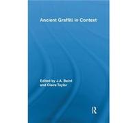 Ancient Graffiti in Context by Edited by Claire Taylor Edited by Jennifer Baird Paperback Book Edited by Claire Taylor Edited by Jennifer Baird (Auteur)
