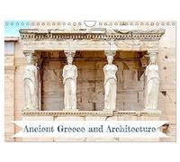 Ancient Greece and Architecture (Wall Calendar 2027 DIN A4 landscape), CALVENDO 12 Month Wall Calendar: Architectural details of ancient Greek structures