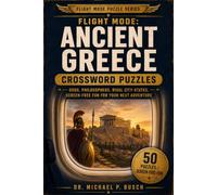 Ancient Greece Crosswords: 50 Ancient Greece Crosswords for Adults - Gods, Philosophers, and the Rival City-States for Screen-Free Travel
